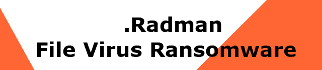 Remove .Radman File Virus (Ransomware Removal+ File Recovery)