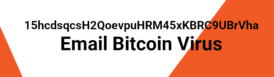 Remove 15hcdsqcsh2qoevpuhrm45xkbrc9ubrvha Email Bitcoin Virus - 