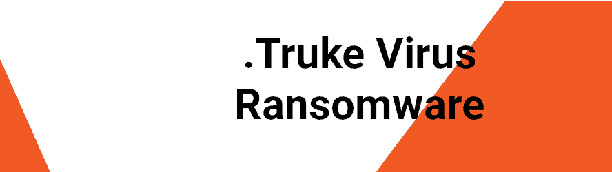 Guide for .Truke Virus Ransomware removal